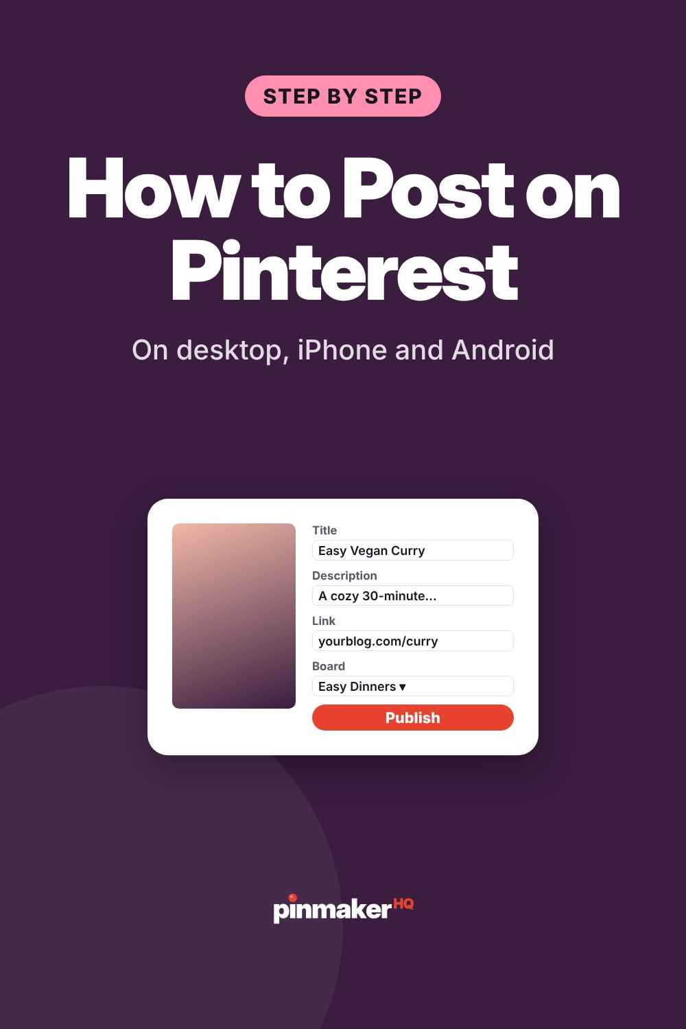 Pin: How to post on Pinterest on desktop, iPhone and Android, with the pin title, description, link and board fields